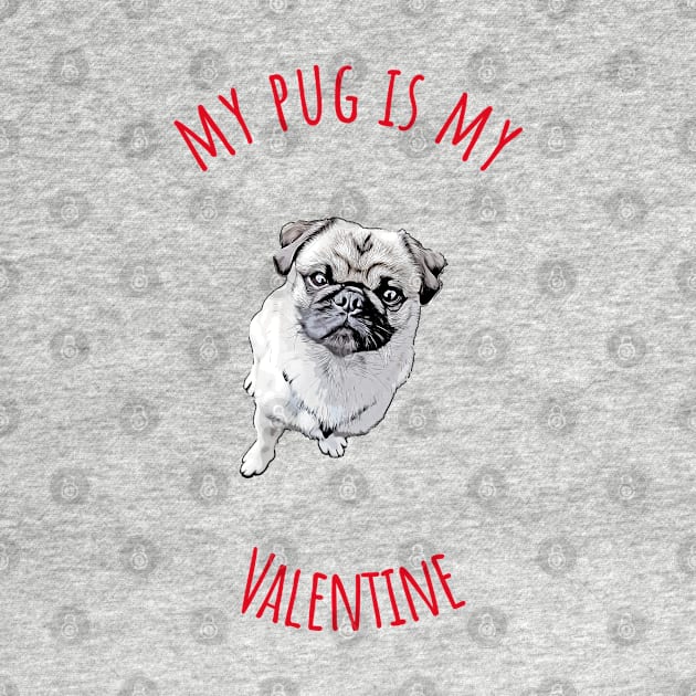 My Pug Is My Valentine by Chiaradesigns21